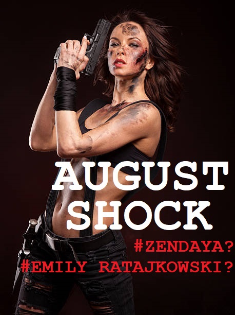 # ZENDAYA? # EMILY RATAJKOWSKI? Play the TROUBLEMALKERS? Now watch this: 'AUGUST SHOCK' Two hardcore THUGS run AMUCK!!! in HOLLYWOOD Written by JON PROVO: SCREENWRITER # SPAROPRODUCTIONS.COM