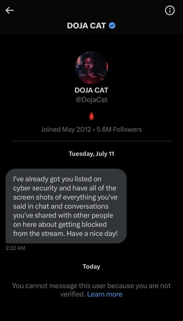doja cat blocked me earlier this month then dmed me this. she thinks i was trolling her predator boyfriend’s livestream and reported me to “cyber security” ???
