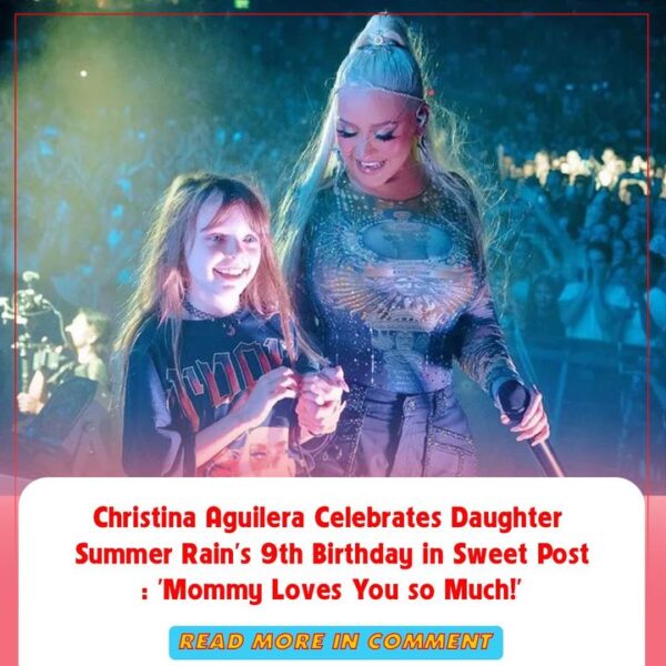 Christina Aguilera Celebrates Daughter Summer Rain’s 9th Birthday in Sweet Post: ‘Mommy Loves You so Much!’ Check the comment