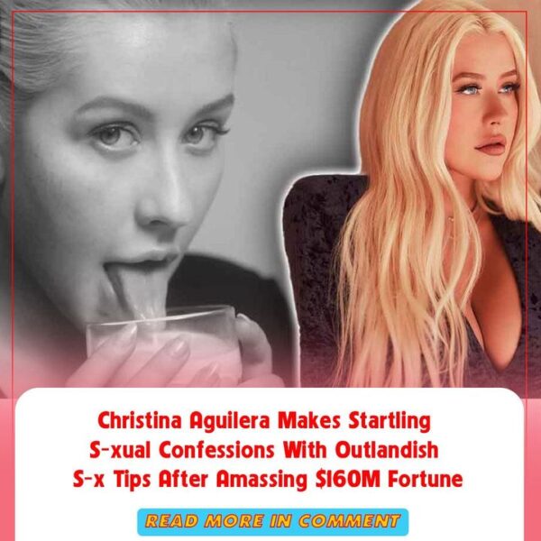 Christina Aguilera Makes Startling S-xual Confessions With Outlandish S-x Tips After Amassing $160M Fortune 
Read more: https://…