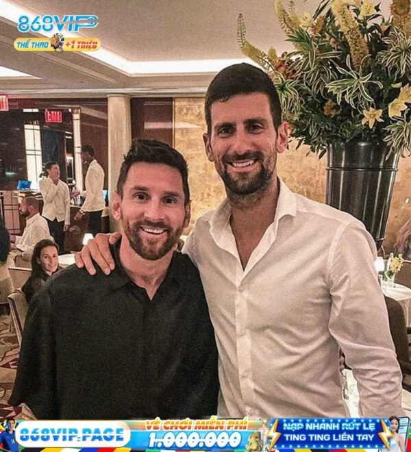 🗣️ Novak Djokovic: "Tôi gặp Messi trong một nhà hàng ở Mỹ. Anh ấy hỏi tôi về quần vợt…" Tôi nói: 'Làm ơn đi Messi, đừ…